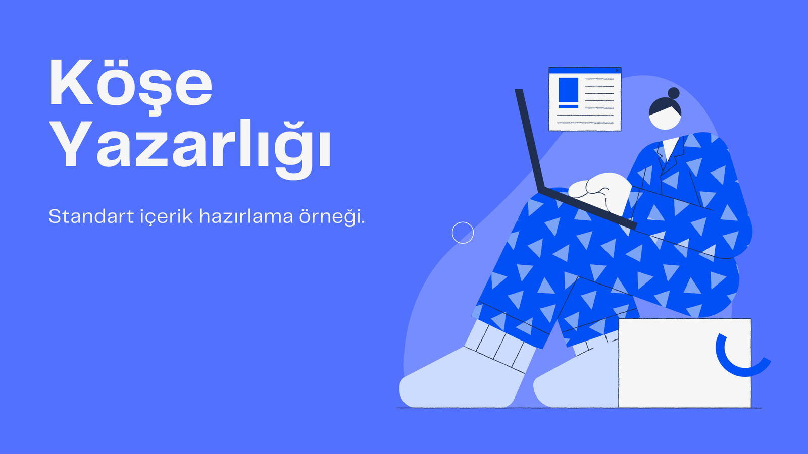 Köşe Yazarlığı: Standart İçerik Hazırlama Örneği