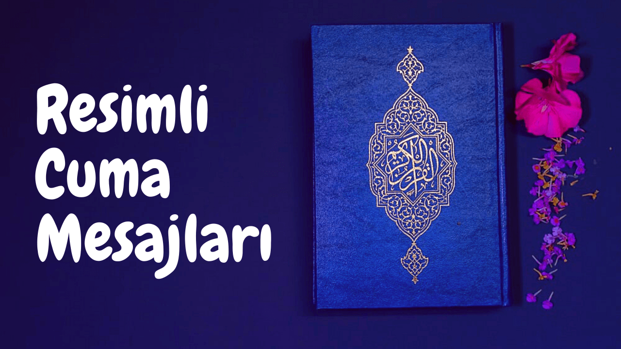 Resimli Cuma Mesajları: Sosyal Medya Hikayeleri İçin Cuma Mesajları