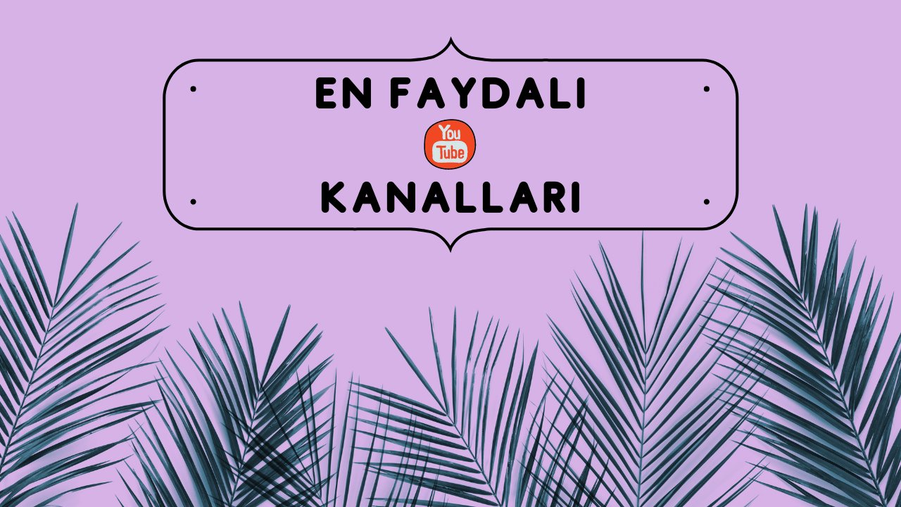 Size Çok Şey Katacak En Faydalı 10 YouTube Kanalı