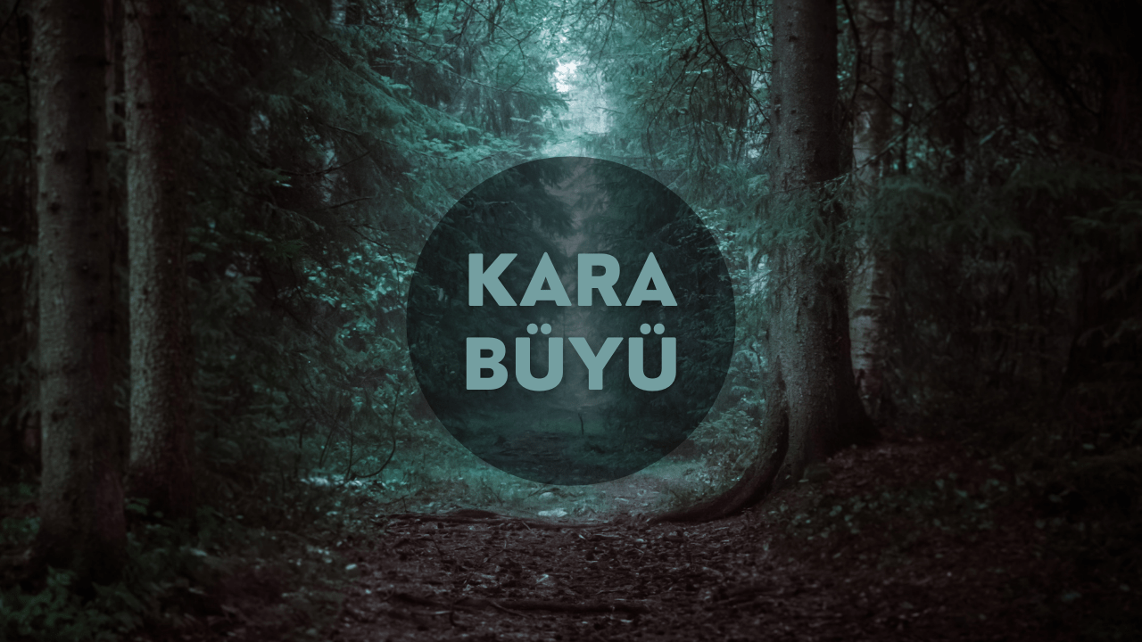 Kara Büyü Nedir? Kimler Yapar? Nasıl Yapılır?