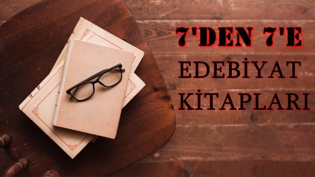 7’den 70’e Okunması Gereken 5 Edebiyat Kitabı!