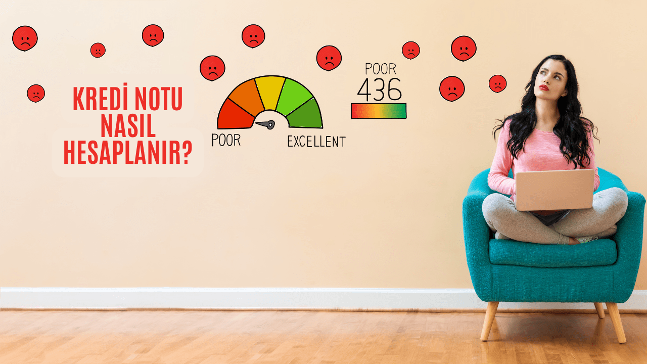 Kredi Notu Nasıl Hesaplanıyor? 4 Farklı Bilgi!