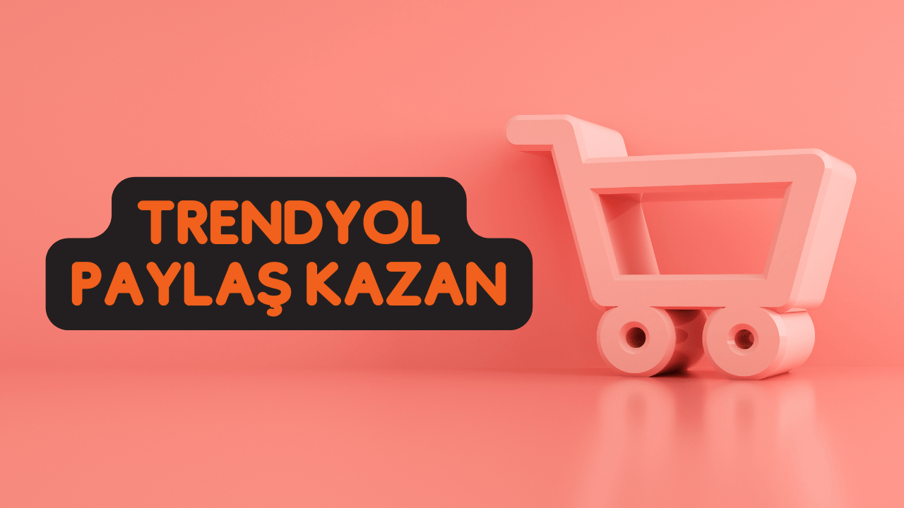 Trendyol Paylaş Kazan