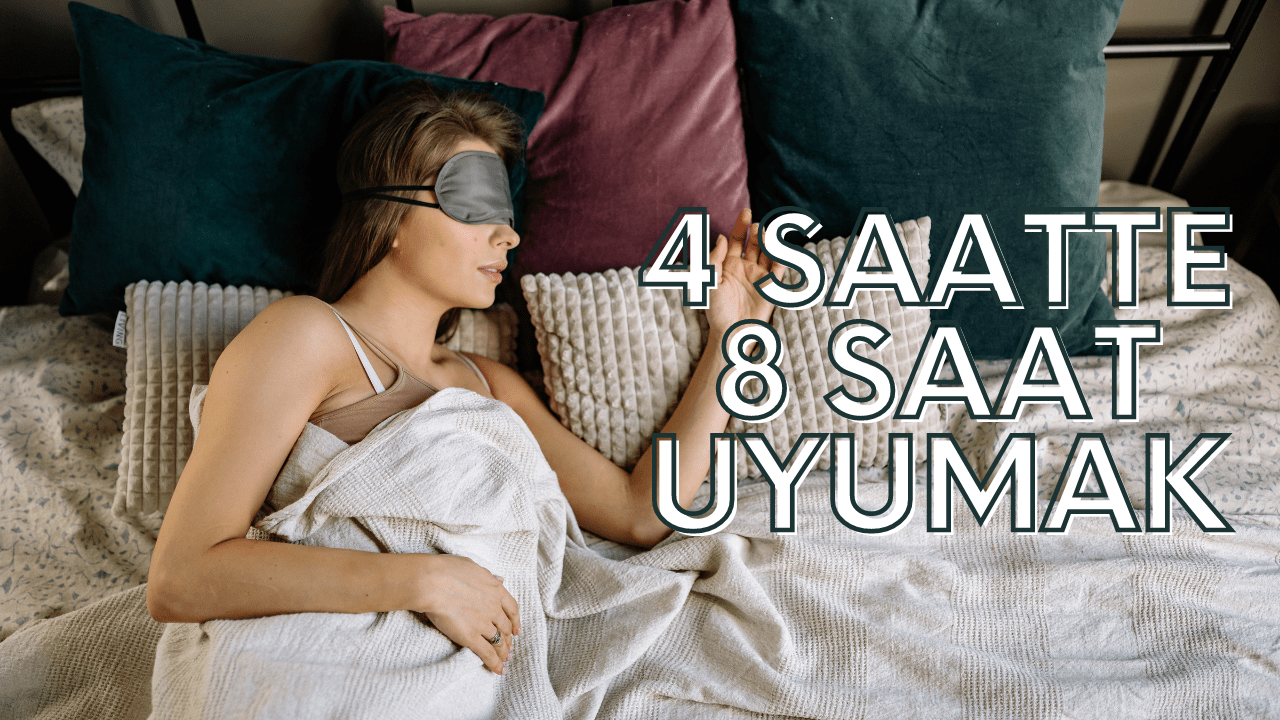 4 Saatte 8 Saat Uyumak! Dinlenme Sürenizi Azaltarak Uzatın