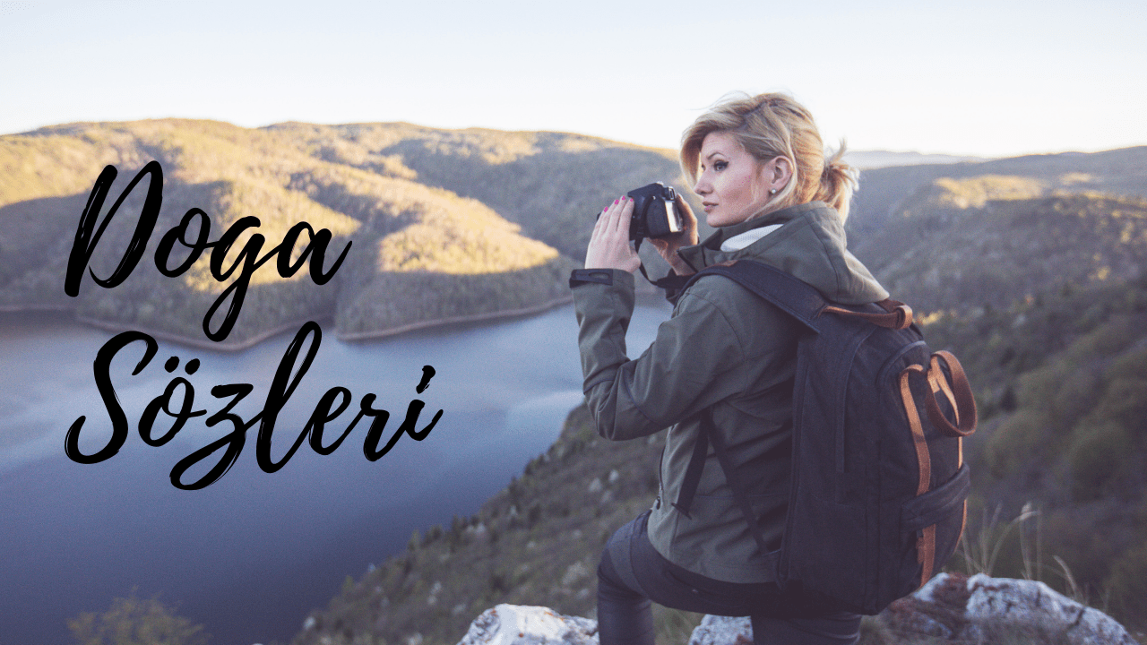 Doğa Sözleri! Doğal Yaşam ve Doğa ile İlgili Sözler