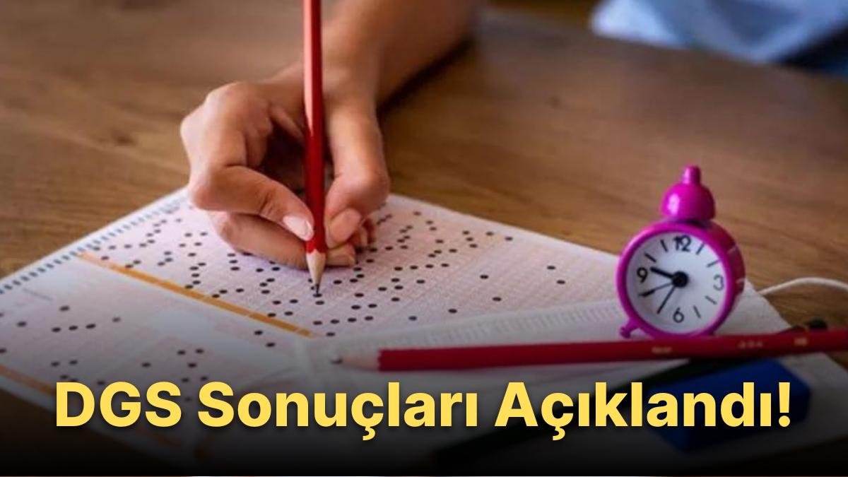 2022 DGS Sonuçları Açıklandı mı? İşte DGS Sonuç Sorgulama Ekranı