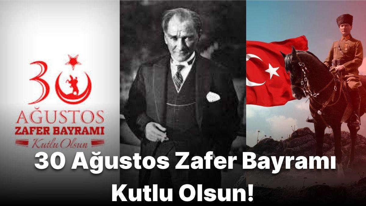 30 Ağustos Zafer Bayramı Kutlama Mesajları! İşte En Güzel WhatsApp, Instagram ve Facebook 30 Ağustos Sözleri