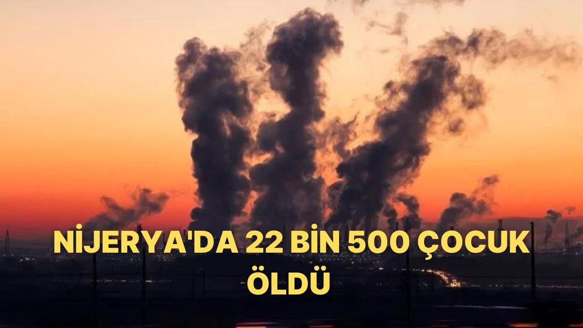 Hava Kirliliği: Nijerya’da Geçtiğimiz Yıl 22 Bin 500 Çocuk Öldü