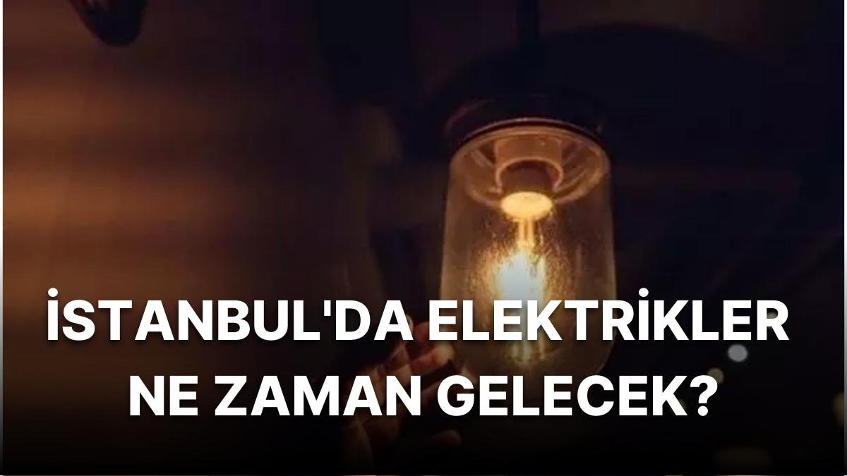 İstanbul Elektrik Kesintisi: 28 Ağustos Pazar İstanbul’da Hangi İlçelerde Elektrik Kesintisi Olacak?