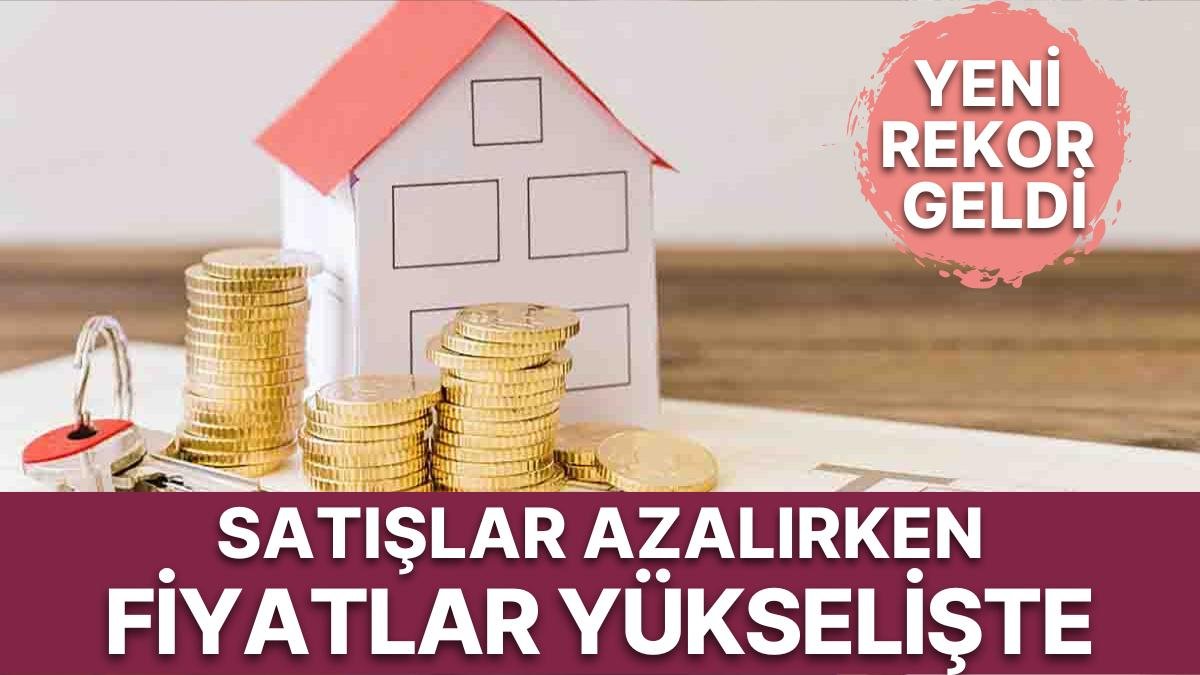 Merkez Bankası’ndan Konut Fiyatlarında Yeni Rekor Açıklandı: Ev Fiyatları Yükselmeye Devam Ediyor!