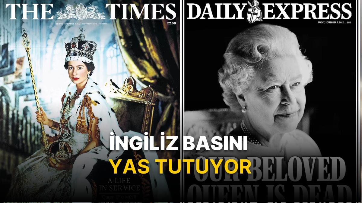 Kraliçe 2. Elizabeth’İn Ölümü İngiliz Basınında Nasıl Yer Aldı? İşte İlk Sayfaları