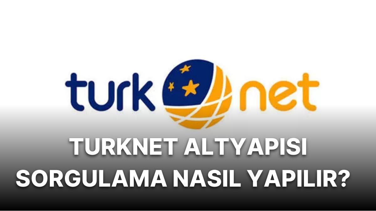 TurkNet İnternet Altyapı Sorgulama Nasıl Yapılır?