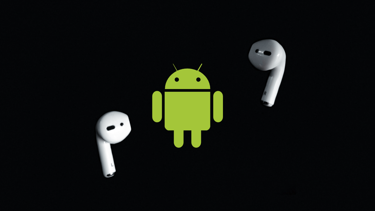 Android Telefonda AirPods Kulaklık Nasıl Kullanılır?