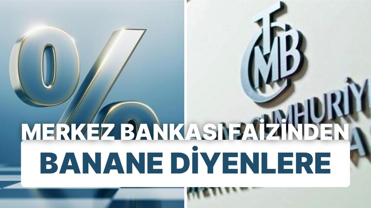 Merkez Bankası Faizi Hayatımızda Hangi Faizleri Etkiliyor?
