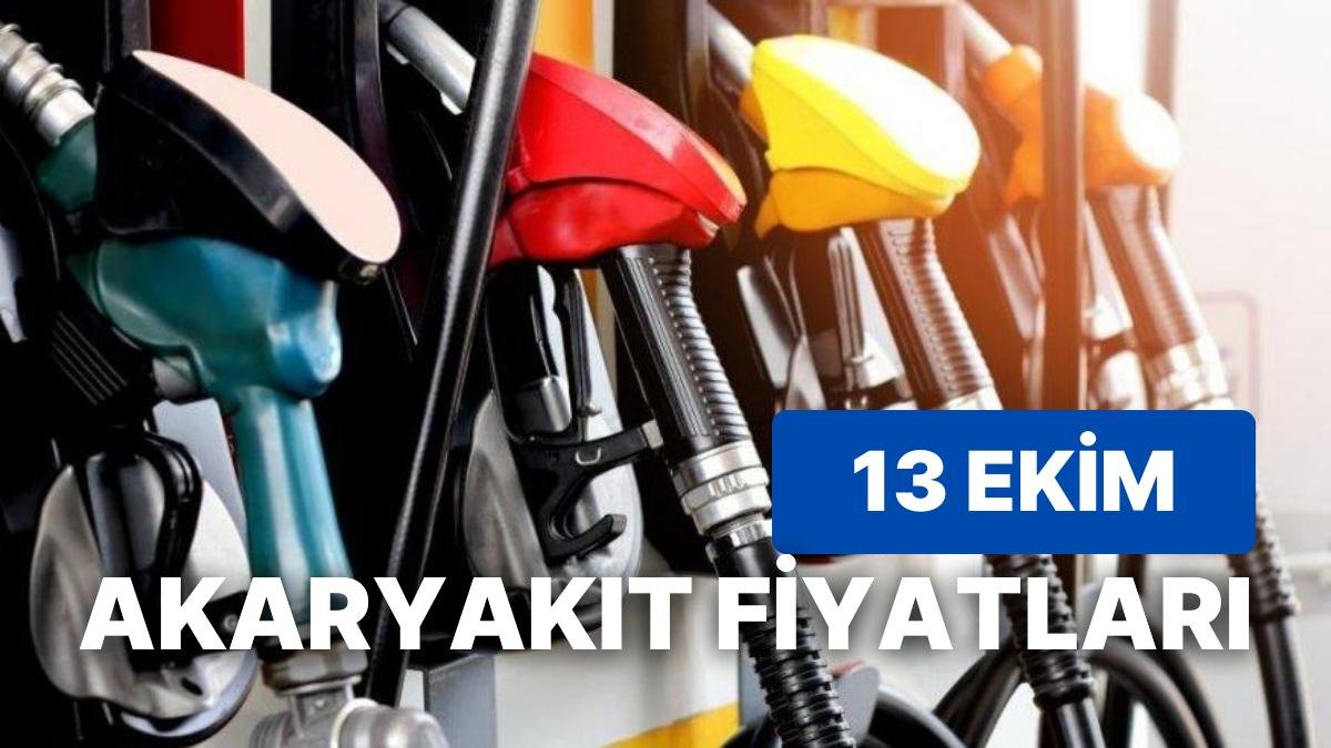13 Ekim Cuma Güncel Akaryakıt Fiyatları: Brent Petrol, LPG, Motorin, Benzin Fiyatı Ne Kadar Oldu?