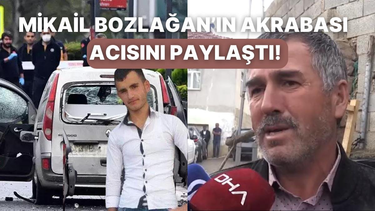 Ankara’da Meydana Gelen Patlamada Aracı Gaspedilen ve Hayatını Kaybeden Mikail Bozlağan’ın Akrabası Konuştu