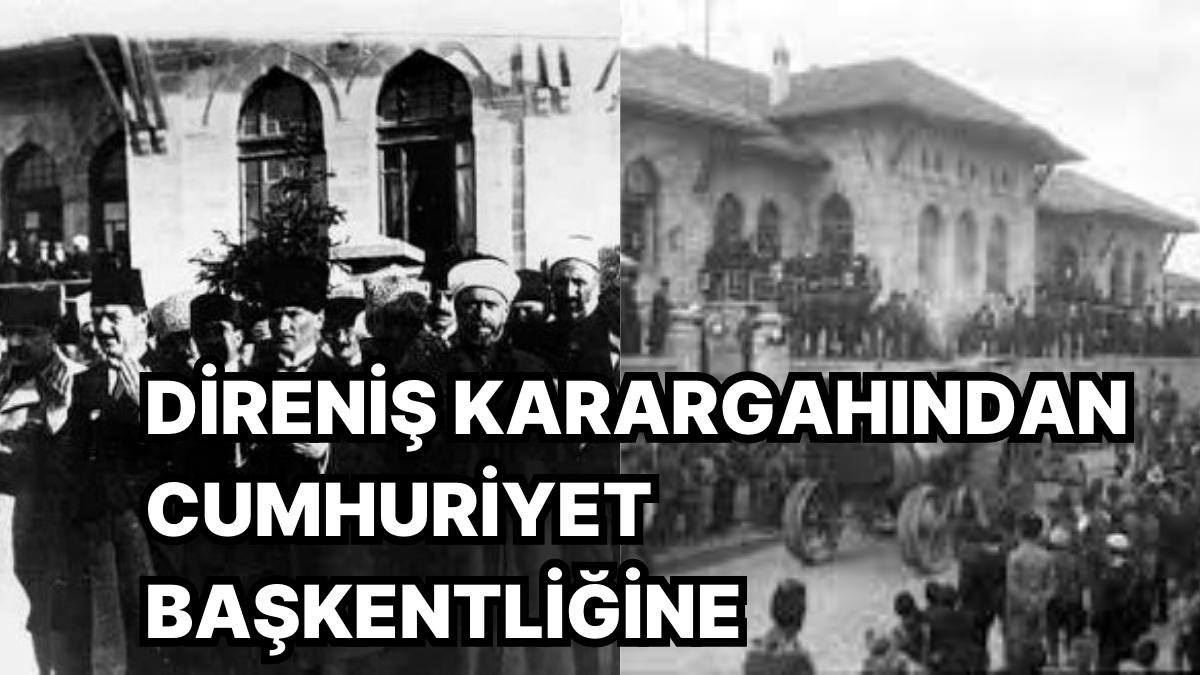 Ankara’nın Başkent Oluşunun 100. Yılında Direniş Karargahından Başkentliğe Uzanan Yolculuğu Anımsıyoruz