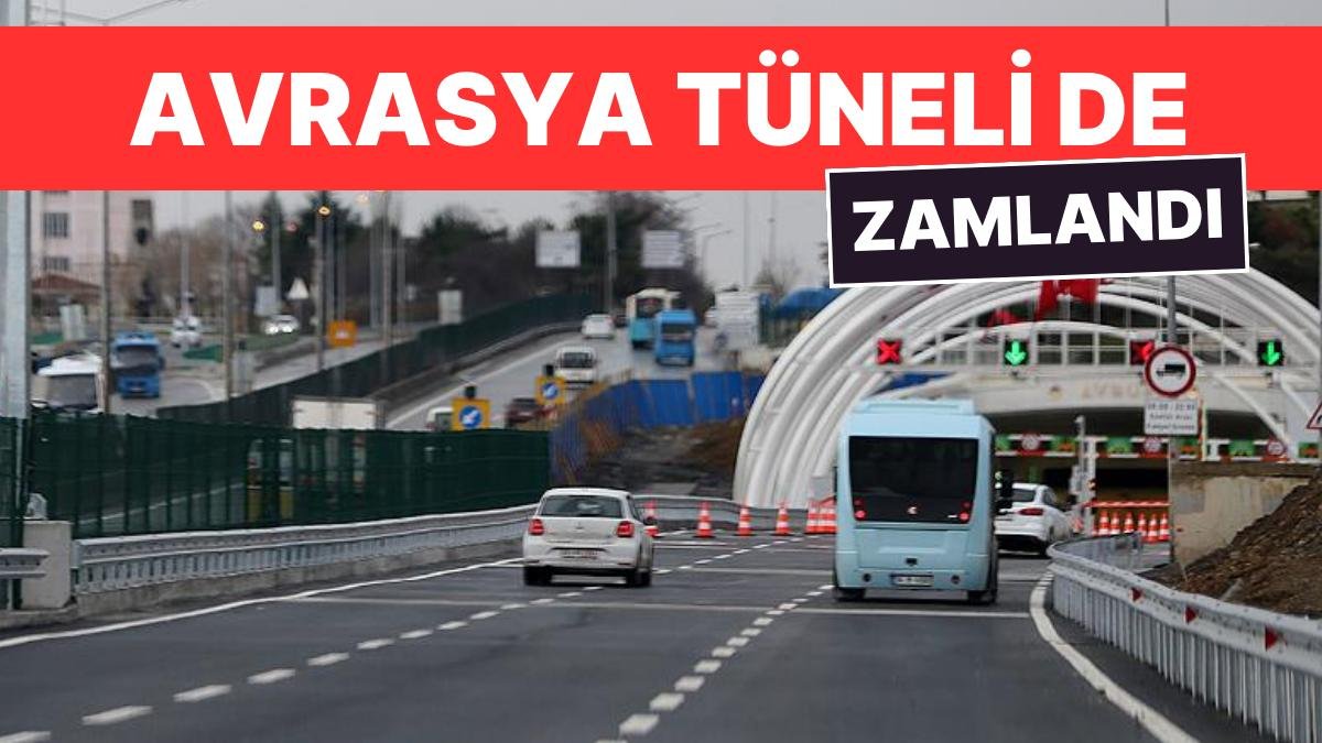 Avrasya Tüneli’ne de Zam Geldi: Avrasya Tüneli Geçiş Ücreti Ne Kadar Oldu?
