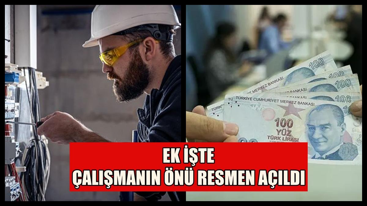Çalışanların Ek Gelir Hedefiyle Ek İşte Çalışmasının Önü Resmen Açıldı
