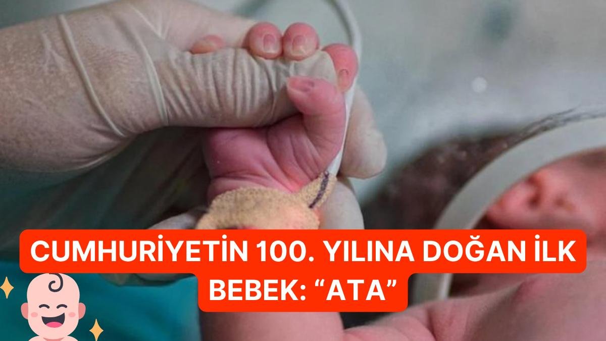 Cumhuriyetin 100. Yılında 29 Ekim Saat 00.05’te Dünyaya Gelen Bebeğin İsmi “Ata” Oldu