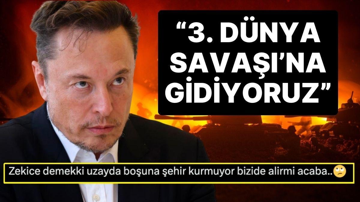 Elon Musk: “Uyurgezer Bir Şekilde 3. Dünya Savaşı’na Doğru Gidiyoruz”