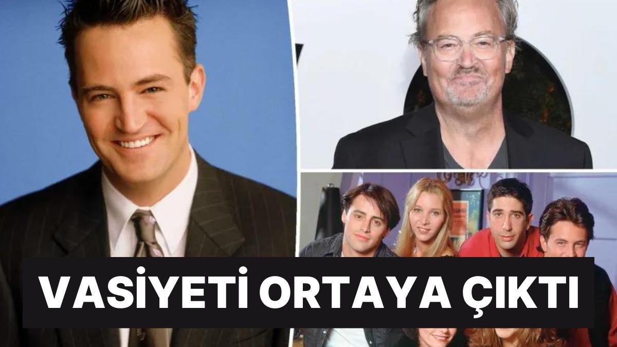 Evinde Ölü Bulunan Friends Yıldızı Matthew Perry’nin Vasiyeti Ortaya Çıktı!