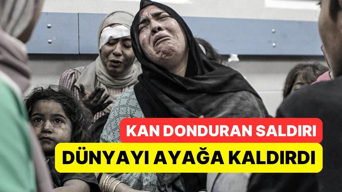İsrail’in Gazze’deki Hastane Saldırısına Dünyadan Tepkiler