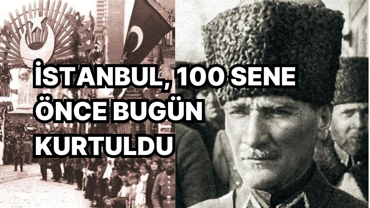 İstanbul’un Kurtuluşu’nun 100. Yılında, TBMM Ordusu’nun İstanbul’a Giriş Hikayesini Mutlaka Okumalısınız