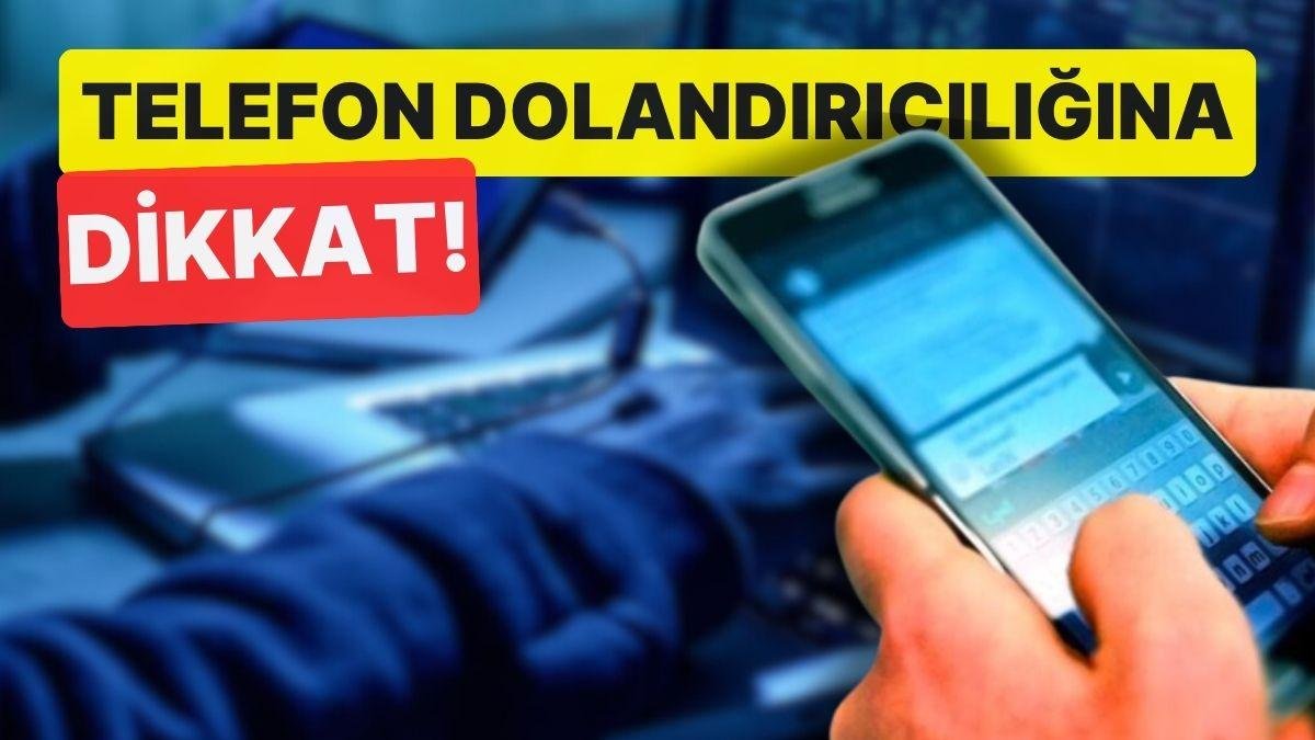 Telefon Dolandırıcılığına Dikkat! ‘Mesajlardaki Linke Tıklamayın’
