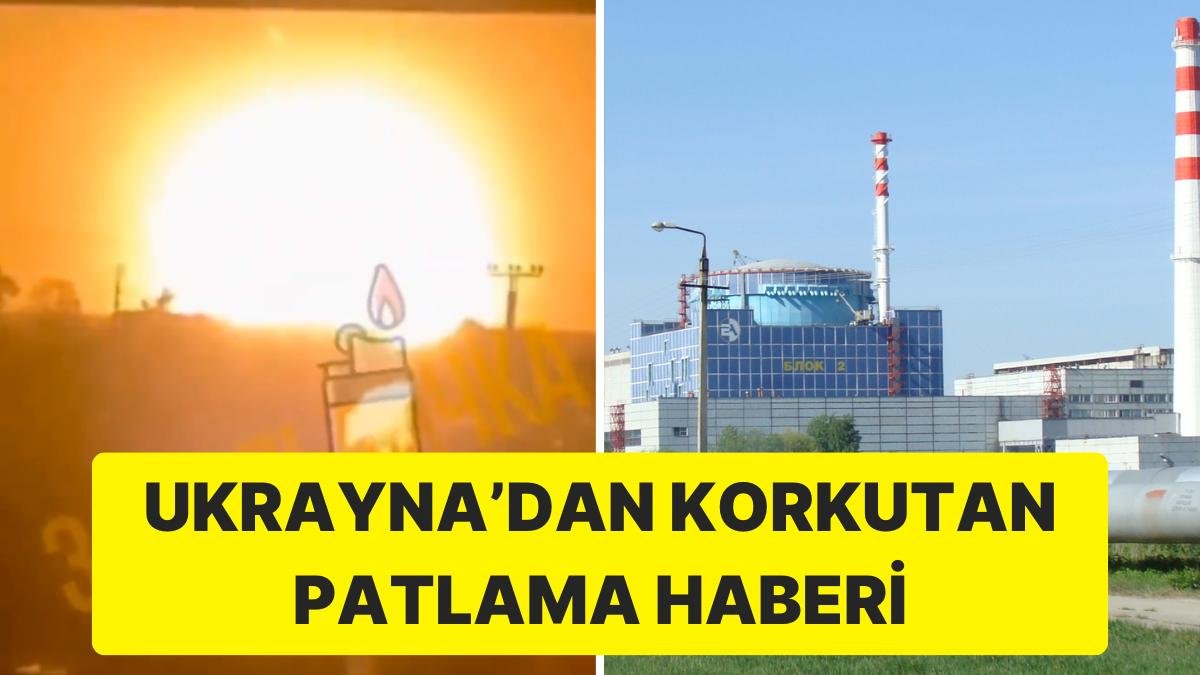 Ukrayna’dan Korkutan Haber: Nükleer Tesis Yakınında Büyük Patlama