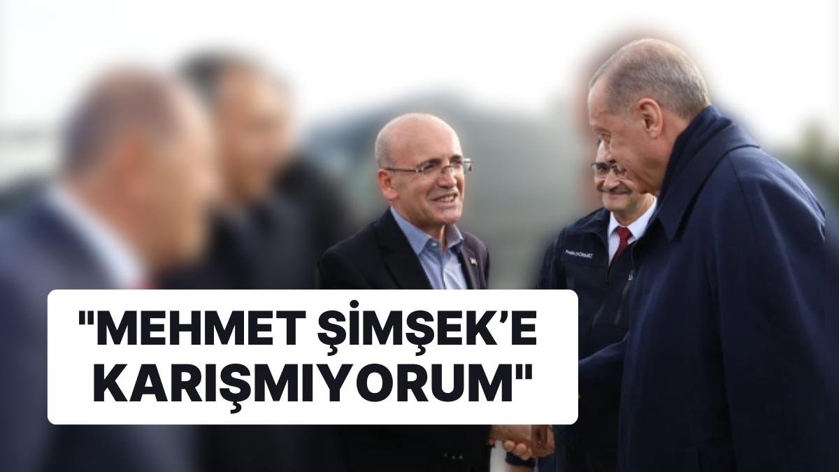 Cumhurbaşkanı Erdoğan’dan Dikkat Çeken Ekonomi Açıklaması: “Mehmet Şimşek’e Karışmıyorum”