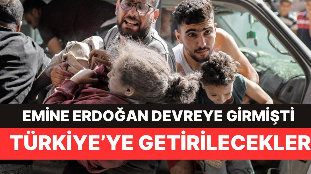 Emine Erdoğan Devreye Girmişti! Filistinli Çocuklar Türkiye’ye Getirilecek!