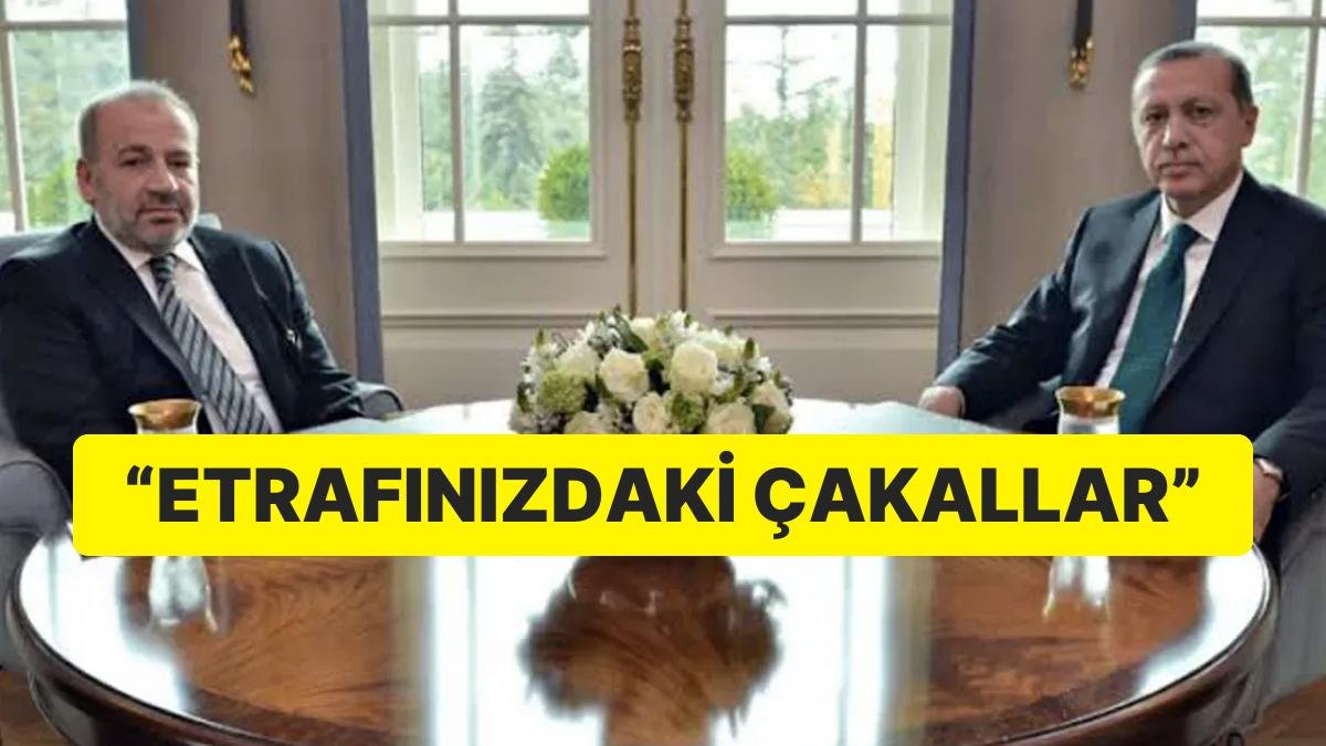 Eski Hukuk Danışmanında Erdoğan’a Açık Mektup: “Etrafınızdaki Çakallar Sebebiyle Size Ulaşamadım”