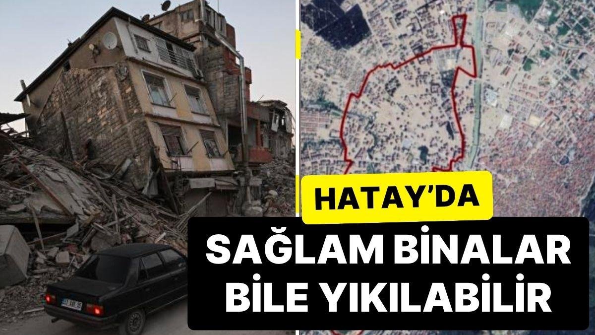 Hatay Defne Bölgesi Rezerv Bölge İlan Edildi: “Sağlam Binalar Bile Yıkılabilir”