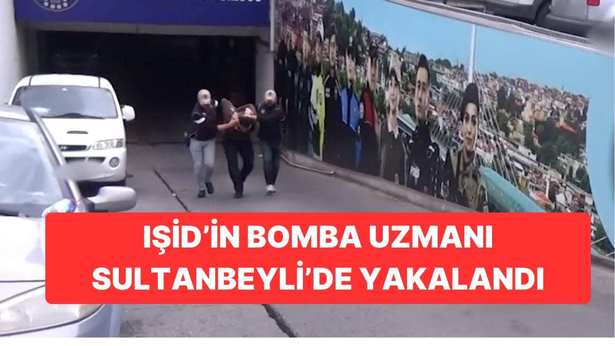 IŞİD’in Bomba Uzmanı İstanbul’un Sultanbeyli İlçesinde Gözaltına Alındı