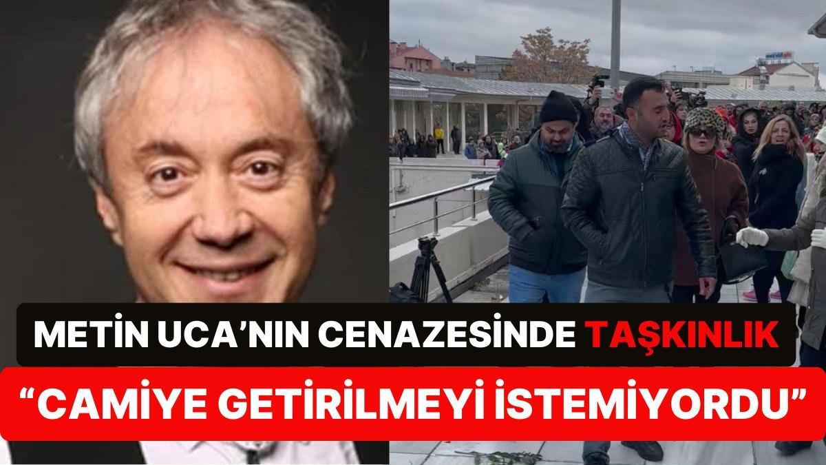 Metin Uca’nın Cenazesinde Taşkınlık: “Camiye Getirilmeyi İstemiyordu” Diye Bağırdılar