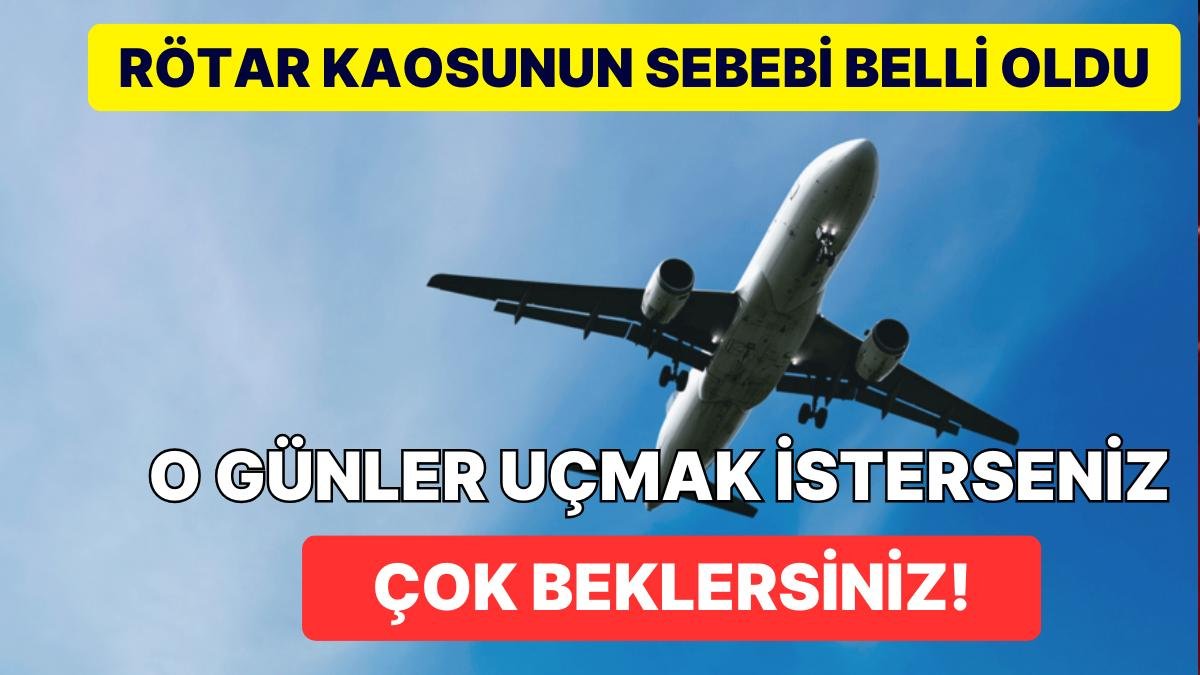 Özel Röportaj: Geçtiğimiz Günlerde Yaşanan Uçak Seferleriyle İlgili Kaosun Sebebi Sizi Çok Şaşırtacak