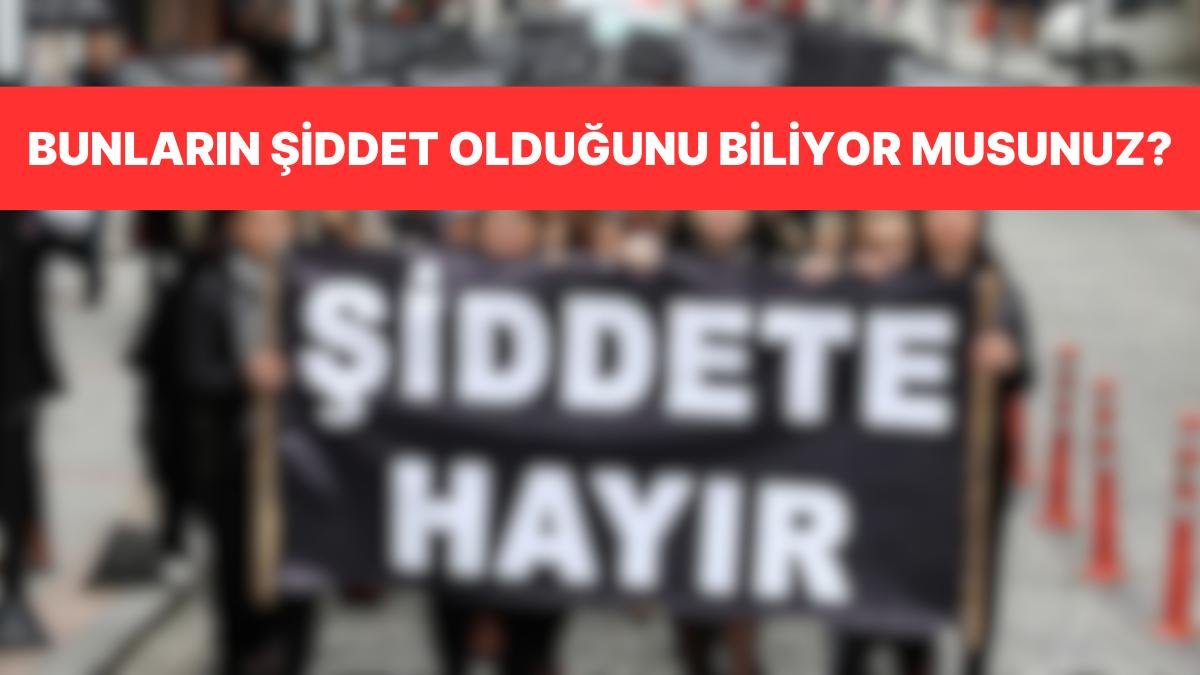 Psikolojik Şiddete Hayır: Bunların da Kadına Şiddet Olduğunu Biliyor muydun?