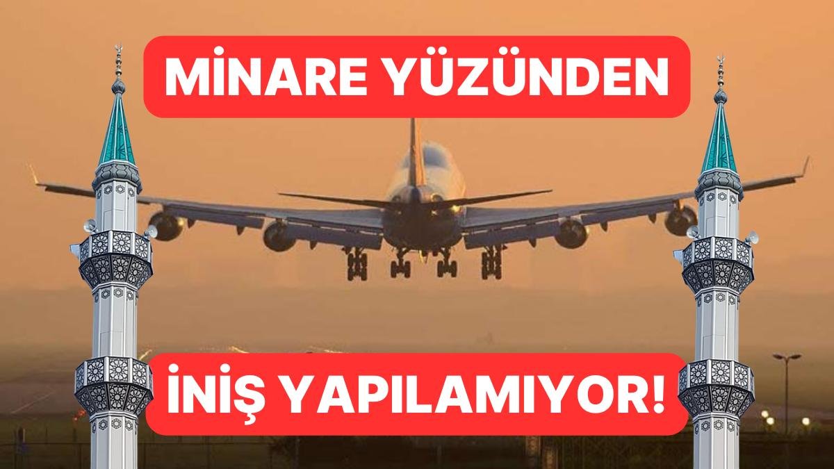Sabiha Gökçen’in İkinci Pisti Minareye Çarpma Riskinden Kullanılamıyor!