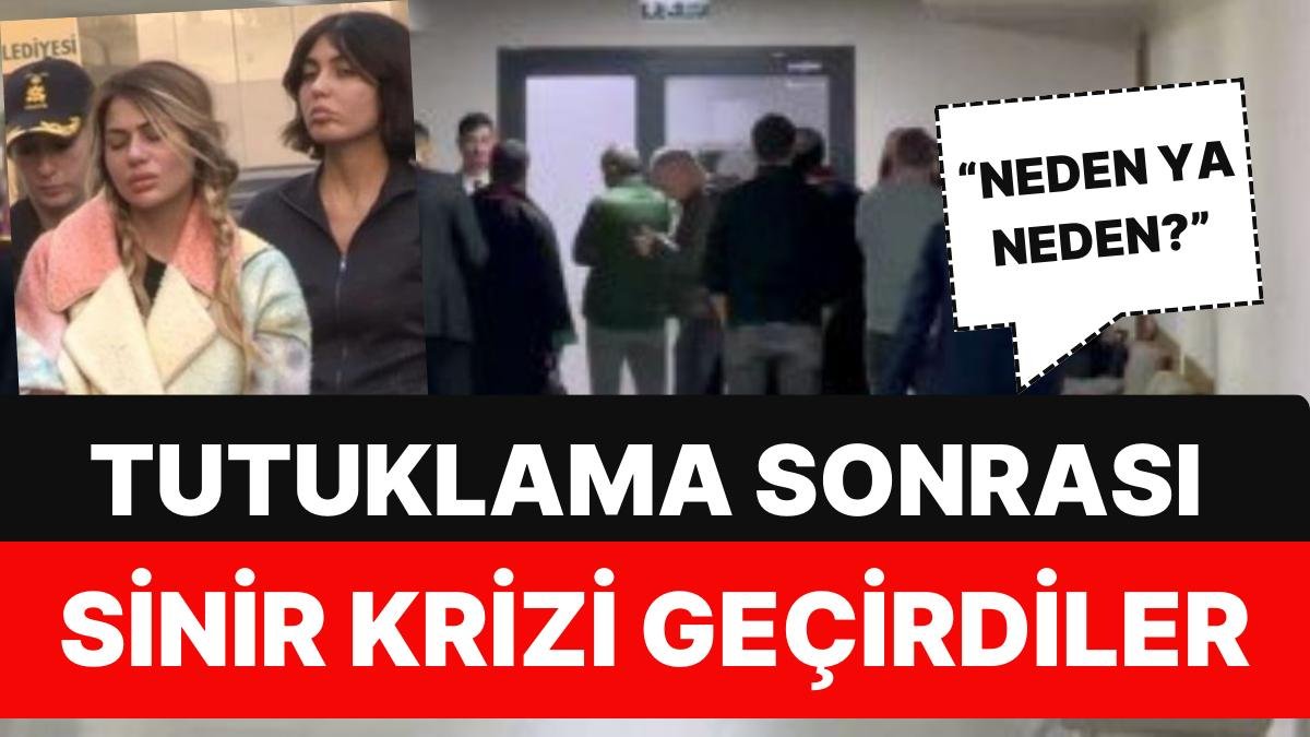 Tutuklanan Bahar Candan ve Nihal Candan Sinir Krizi Geçirdi: “Neden ya Neden?”