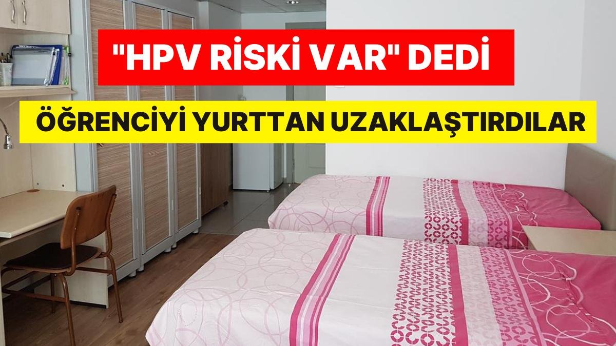 Yine KYK Yine Skandal: ‘HPV Riski Var’ Dedi, Öğrenciyi Yurttan Uzaklaştırdılar