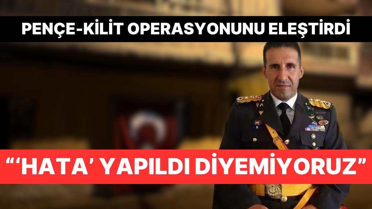Akşener’in Başdanışmanı Emekli Albay Orkun Özeller: “Pençe-Kilit Operasyonu Stratejik Olarak Yanlış”