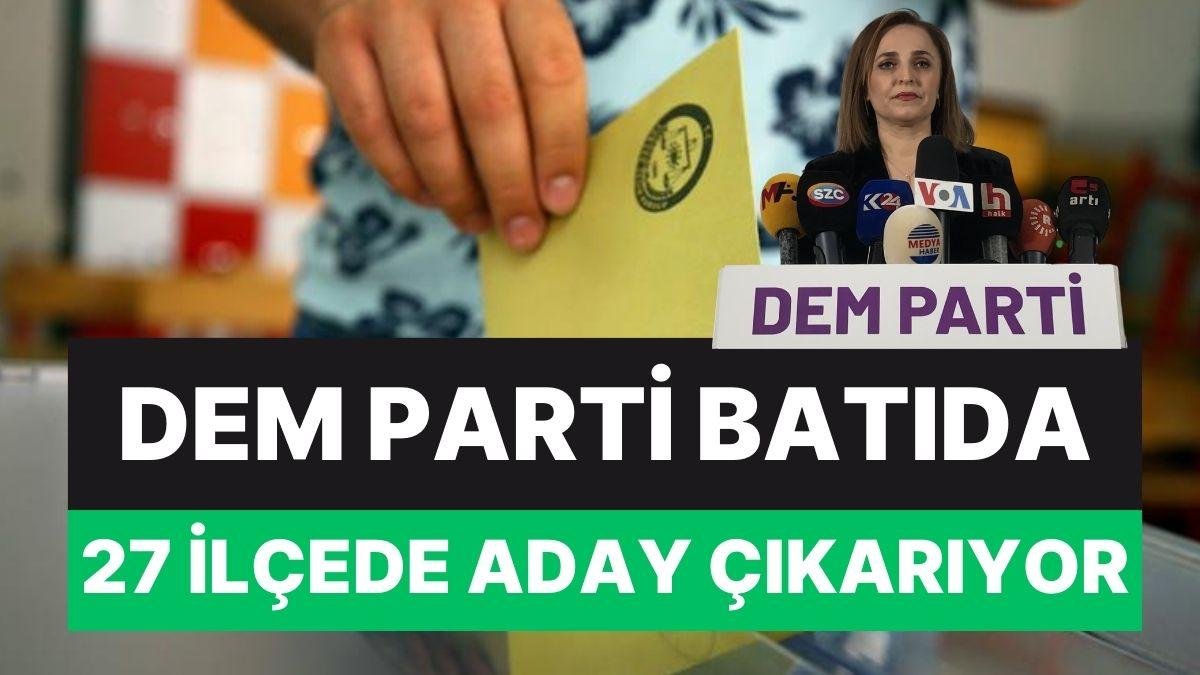 DEM Parti (HDP), Batıda Aday Çıkaracağı 27 İlçeyi Açıkladı! Aralarında İstanbul’dan Dört İlçe de Var