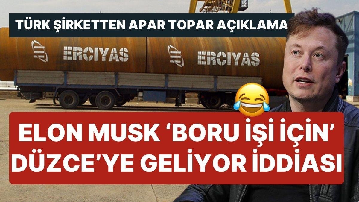 Elon Musk, ‘Boru İşi İçin’ Düzce’ye Geliyor İddiası Ortalığı Karıştırdı! Türk Şirketten Apar Topar Açıklama