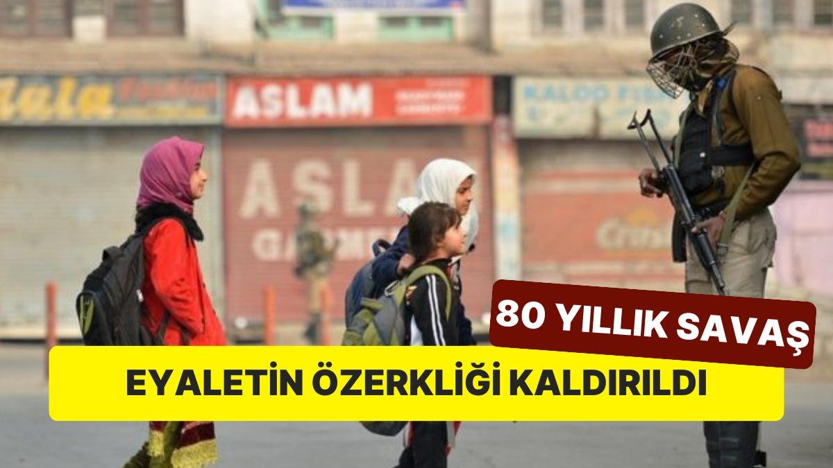 Güney Asya’da Gerilim: Keşmir İçin Yıllardır Pakistan ile Savaşan Hindistan Eyaletin Özerkliğini Kaldırdı!