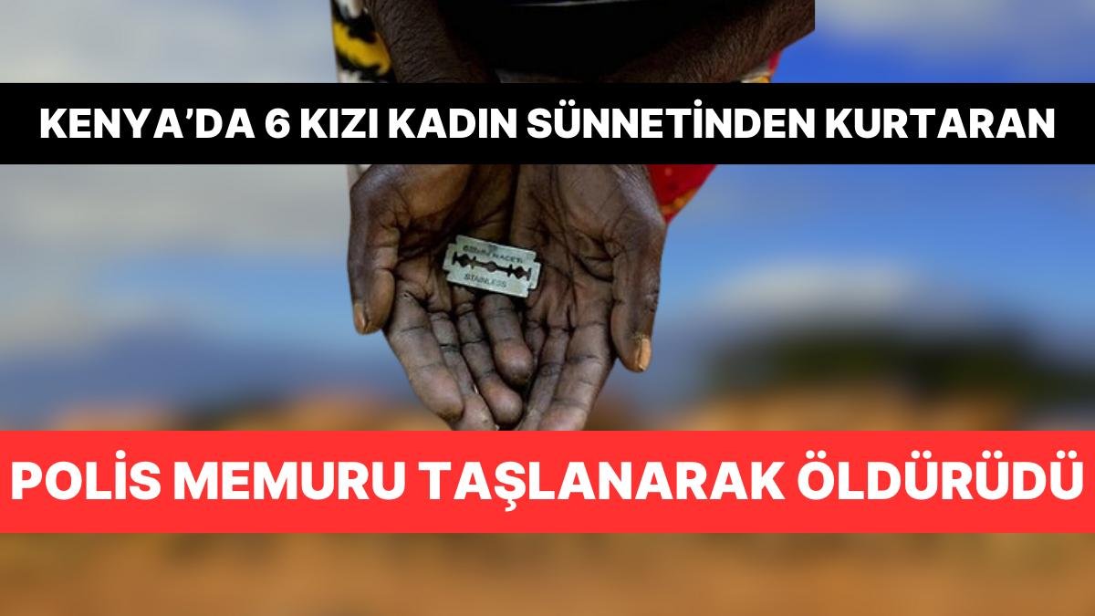 Kenya’da Altı Kızı Sünnet Olmaktan Kurtaran Polis Memuru Taşlanarak Öldürüldü