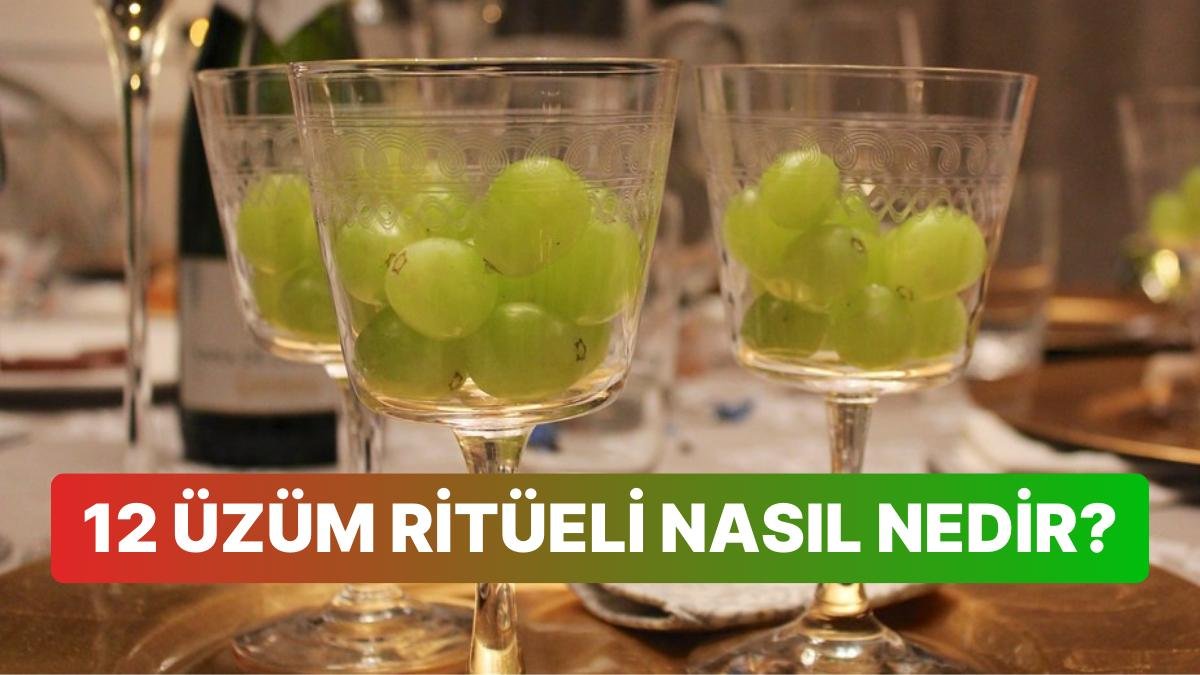 Yeni Yılda Şans İçin “Yılbaşında 12 Üzüm” Geleneğine Yakından Bakıyoruz