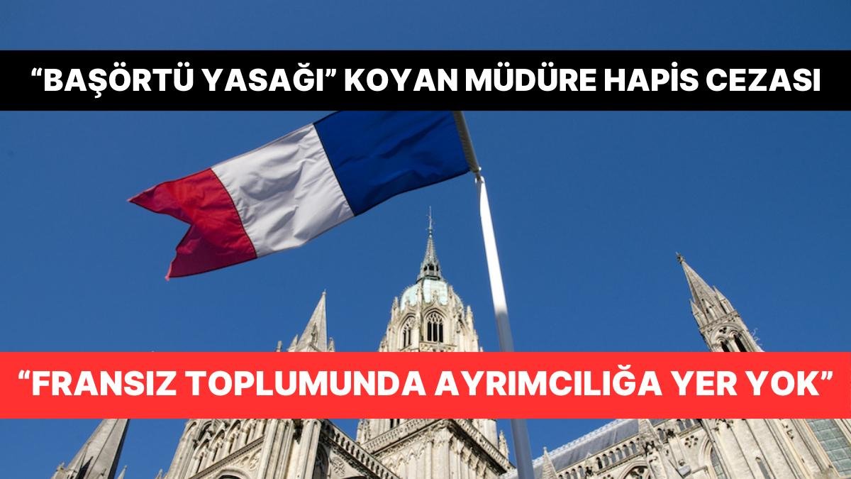 Fransa’da “Başörtülü Kadınlar Giremez” Afişine Hapis Cezası Verildi