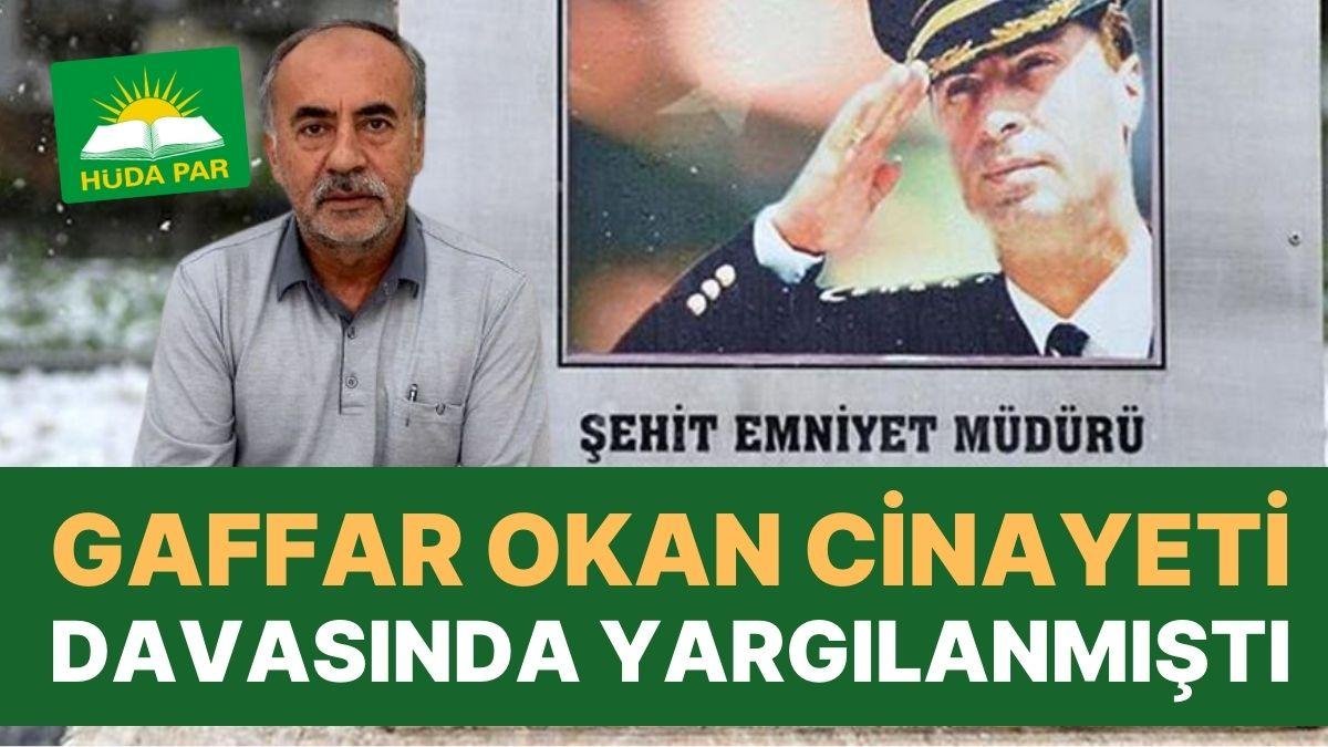 HÜDAPAR’dan Tartışma Yaratan Belediye Başkan Adayı! Gaffar Okkan Cinayeti Davasında Yargılandı