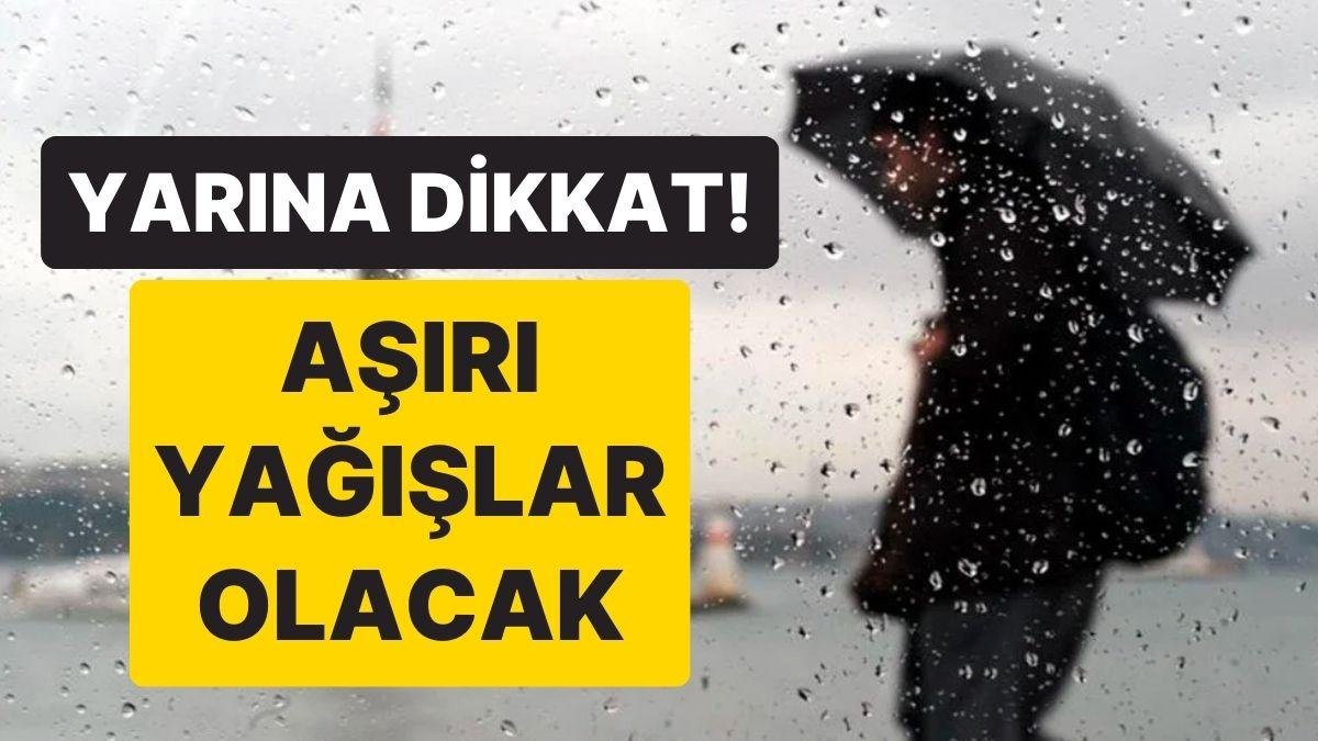 Meteoroloji’den 9 Şehir Uyarı Geldi: ‘Aşırı Yağış’lar Olacak!